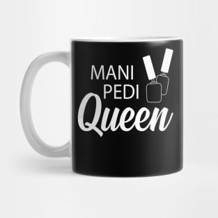 Manicure Pedicure Queen - Mani Pedi Queen Mug